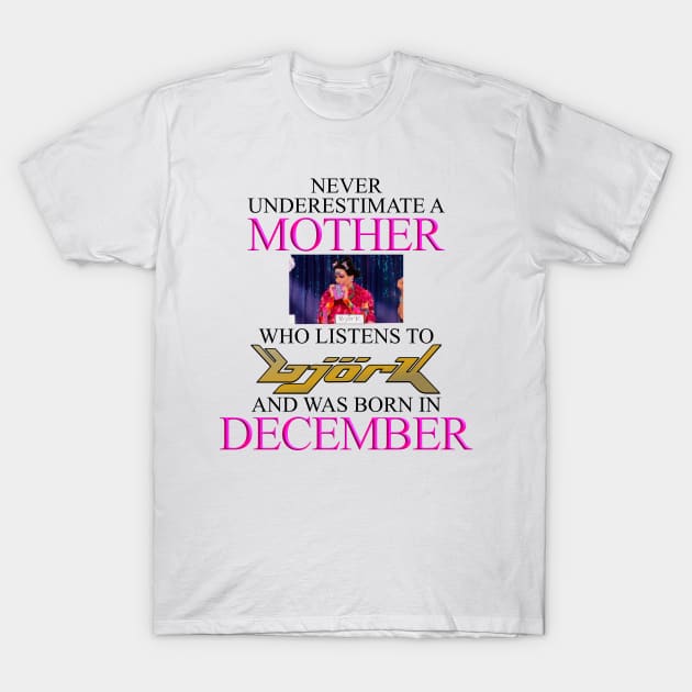 Never Underestimate A Mother Who Listens To Bjork - Funny Drag Race T-Shirt by Football from the Left